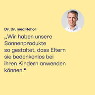 Dr. Dr. med. Gerald Rehor: Sonnenprodukte, die Eltern bedenkenlos bei ihren Kindern anwenden können.