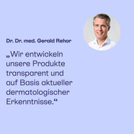 Dr. Dr. med. Gerald Rehor: Produkte transparent und auf Basis aktueller dermatologischer Erkenntnisse.
