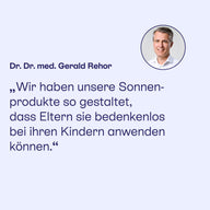 Dr. Dr. med. Gerald Rehor: Sonnenprodukte, die Eltern bedenkenlos bei ihren Kindern anwenden können.