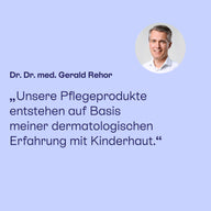 Dr. Dr. med. Gerald Rehor: Pflegeprodukte auf Basis seiner dermatologischen Erfahrung mit Kinderhaut.